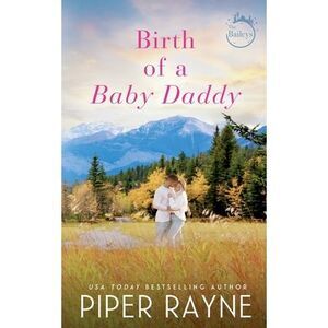 Birth of a Baby Daddy -- Piper Rayne